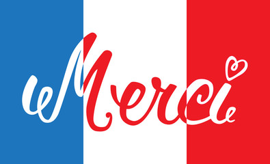 Merci hand lettering, word on the background of the French flag. The handwritten word Thank you in French.
