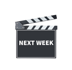 NEXT WEEK, message on slate film  with clipping path