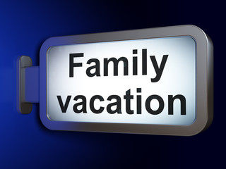 Tourism concept: Family Vacation on billboard background