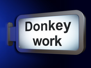 Business concept: Donkey Work on billboard background