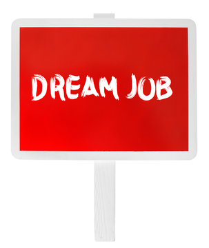 Dream job concept. Sign board isolated on white