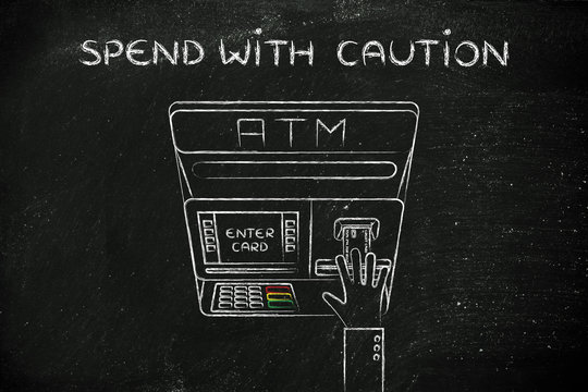 atm and hand inserting credit card, with text Spend with Caution