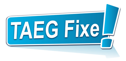 taeg fixe sur étiquette bleue