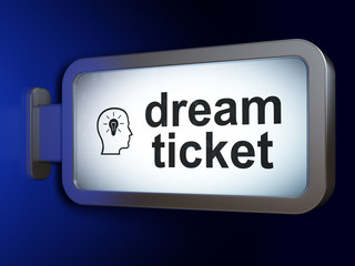 Finance concept: Dream Ticket and Head With Lightbulb on billboard background