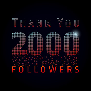 Thank you 2000 followers numbers. The vector thanks card for network friends with shining pixels.