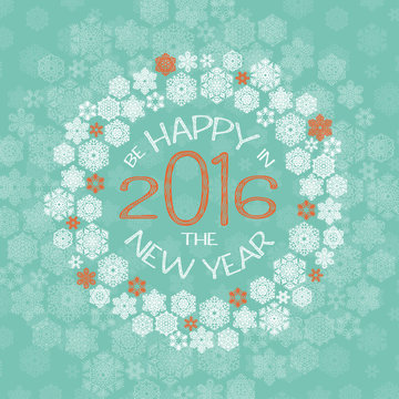 New Year greeting card with text be happy in the new year 2016 and snowflakes. White and terracotta snowflakes on turquoise background. Vector illustration
