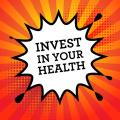 Comic book explosion with text Invest in your health