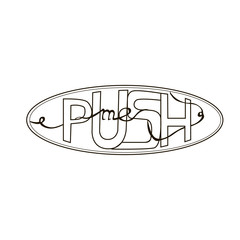 hand draw lettering frame in vintage style push me