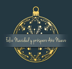 Spanish Merry Christmas and Happy New Year greeting card, gold silhouette of christmas ball with text Feliz Navidad y pr&oacute;spero A&ntilde;o Nuevo, dark desaturated blue background, spain holiday vector