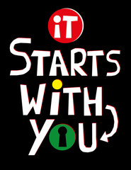 The words It Starts With You in red and white text on a black background with colors and a keyhole added to one of the letters in the word You