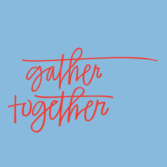 Gather Together