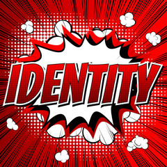 Identity - Comic book style word on comic book abstract background.