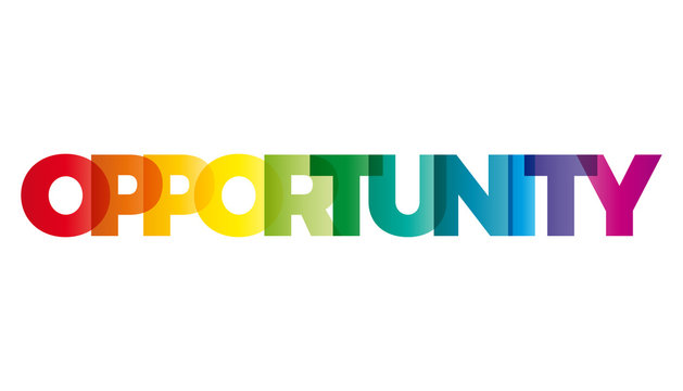 The word Opportunity. Vector banner with the text colored rainbo