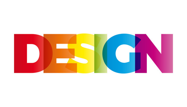 The word Design. Vector banner with the text colored rainbow.