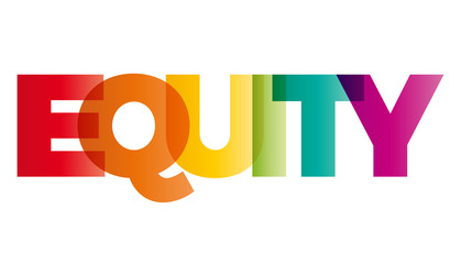 The word Equity. Vector banner with the text colored rainbow.