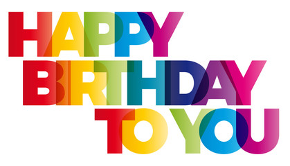 The word Happy Birthday To You. Vector banner with the text colo