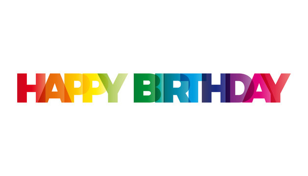 The word Happy Birthday. Vector banner with the text colored rai