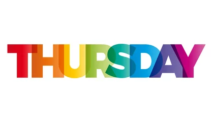 Foto op Plexiglas The word Thursday. Vector banner with the text colored rainbow. © puckillustrations