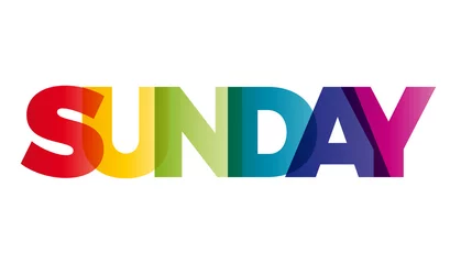 Foto op Plexiglas The word Sunday. Vector banner with the text colored rainbow. © puckillustrations