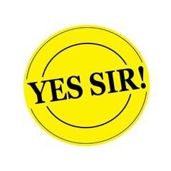 Yes sir Black stamp text on circle on yellow background