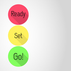 Ready - Set - Go! countdown. Three icons with Ready, Set and Go!Ready - Set - Go! countdown. Three icons with Ready, Set and Go! in three colors. Empty template. Flat style vector illustration.