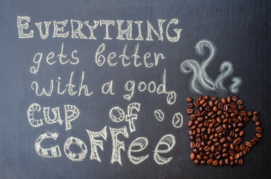 everythink gets better with a good cup of coffee with coffee bea
