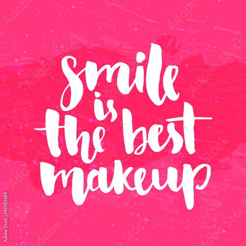 "Smile is the best makeup. Inspirational quote handwritten 