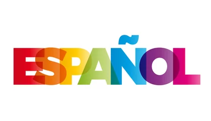 Foto op Plexiglas The word Spanish. Vector banner with the text colored rainbow. © puckillustrations