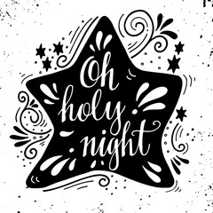Oh holy night. Winter holiday saying. Hand lettering on Christma
