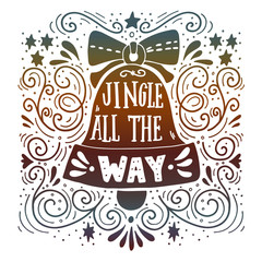 Jingle all the way. Winter holiday saying. Hand lettering on Chr