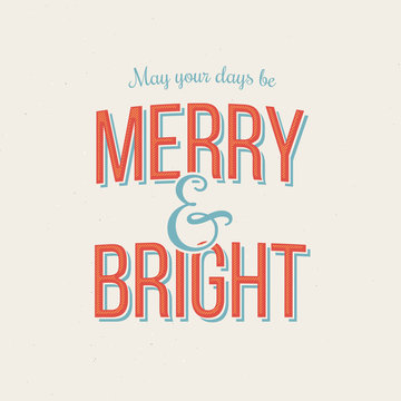 Merry and Bright - Christmas retro lettering. Vector greeting card design, grunge background.