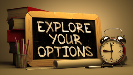 Explore Your Options. Motivational Quote on Chalkboard.