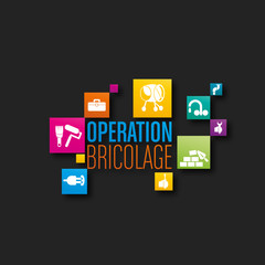 op&eacute;ration bricolage