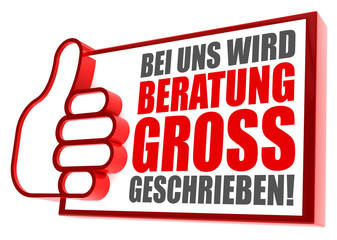 Bei uns wird Beratung GROSS geschrieben! 