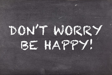 Obraz premium Don't worry be happy, business motivational slogan