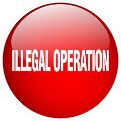 illegal operation red round gel isolated push button
