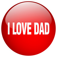 i love dad red round gel isolated push button