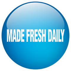 made fresh daily blue round gel isolated push button
