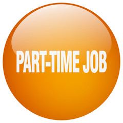 part-time job orange round gel isolated push button