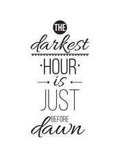 The darkest hour is just before dawn. Inspirational Quote Poster
