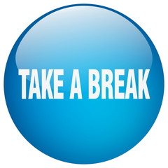 take a break blue round gel isolated push button