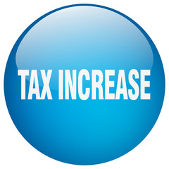 tax increase blue round gel isolated push button