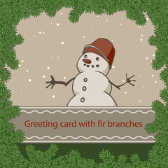 Greeting card with a snowman in a frame of fir branches
