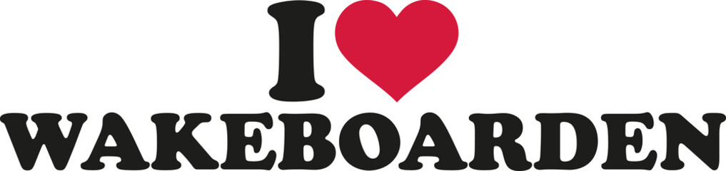 I love wakeboarden