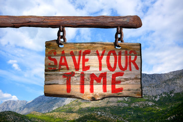 Save your time motivational phrase sign