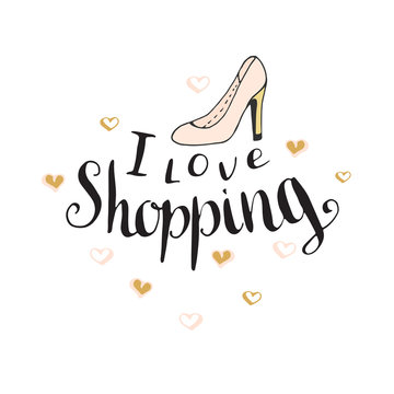 I love shopping. Fashion quote for blog design. Vector hand lettering.