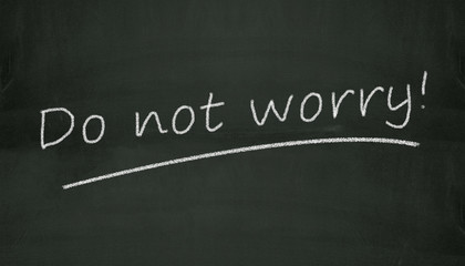 Fototapeta premium chalkboard do not worry illustration