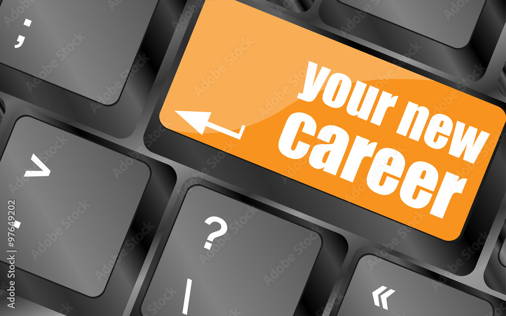 Poster your new career button on computer keyboard key, vector illustration