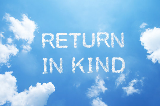 "return in kind" cloud word on sky.