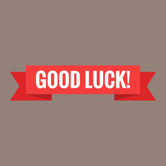 Good luck sign. Vector illustration. White lettering on red welcome transporant. Text with ribbon banners business isolated on a brown background